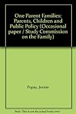 One parent families, children and public policy