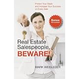 Real Estate Salespeople, Beware!: Protect Your Deals and Increase Your Success on Every Deal
