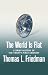 The World Is Flat: A Brief History of the 21st Century