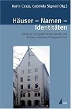 Produkt-Bild: H&auml;user, Namen, Identit&auml;ten: Beitr&auml;ge zur sp&auml;tmittelalterlichen und fr&uuml;hneuzeitlichen Stadtgeschichte