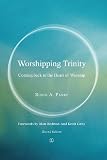 Worshipping Trinity : coming back to the heart of worship