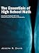 The Essentials of High School Math: Covering the Standards set by the National Council of Teachers of Mathematics