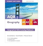 AQA AS/A2 geography. Units 2/4A, Geographical skills including fieldwork