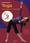 Yoga : Anatomie et mouvements Un guid...