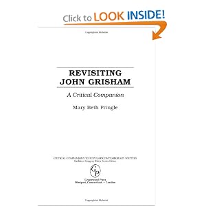 Revisiting John Grisham: A Critical Companion Mary Beth Pringle