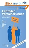 Leitfaden Versicherungen: Richtig versichern und dabei sparen. Kfz, Haftpflicht, Leben, Krankheit, Unfall, Haus, Rente