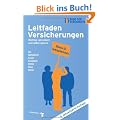 Leitfaden Versicherungen: Richtig versichern und dabei sparen. Kfz, Haftpflicht, Leben, Krankheit, Unfall, Haus, Rente