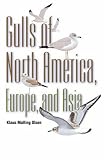 Gulls of Europe, Asia and North America (Field Guides)