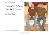 Male Nude Photography- 2 Hotties Johnny Jay And Darin