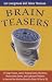 Books : Brain Teasers: 211 Logic Puzzles, Lateral Thinking Games, Mazes, Crosswords, and IQ Tests to Exercise Your Mind and Keep You Sharp 'til You're 100 (Brain Teasers Series)