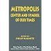 Metropolis: Center and Symbol of Our Times (Main Trends of the Modern World)