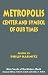 Metropolis: Center and Symbol of Our Times