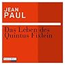 H&ouml;rbuch Das Leben des Quintus Fixlein