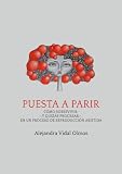 Puesta a parir: Cómo sobrevivir -y quizás procrear- en un proceso de reproducción asistida