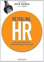 Retooling HR: Using Proven Business Tools to Make Better Decisions About Talent