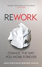 ReWork: Change the Way You Work Forever