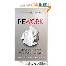 ReWork: Change the Way You Work Forever