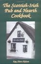 The Scottish-Irish Pub and Hearth Cookbook: Recipes and Lore from Celtic Kitchens