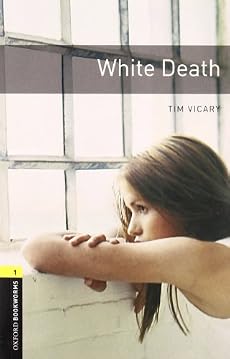 White Death (Oxford Bookworms Library, Stage 1)