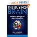 The Buying Brain: Secrets for Selling to the Subconscious Mind
