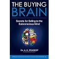 The Buying Brain: Secrets for Selling to the Subconscious Mind