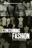 Review Berg Publishers Ltd  / Consuming Fashion: Adorning the Transnational Body (Dress, Body, Culture)