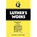 Luther's Works, Volume 53: Liturgy and Hymns