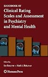Handbook of clinical rating scales and assessment in psychiatry and mental health