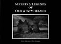 Secrets and Legends of Old Westmorland