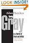 Seeing Gray in a World of Black and White: Thoughts on Religion, Morality, and Politics