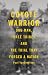 Coyote Warrior: One Man, Three Tribes, and the Trial That Forged a Nation