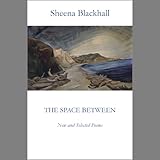 The space between : new and selected poems