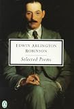Edwin Arlington Robinson: Selected Poems