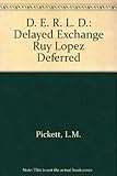 The DERLD (Delayed Exchange Ruy Lopez Deferred)