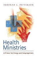 Health Ministries: A Primer for Clergy and Congregation