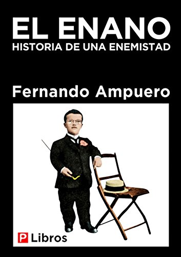 El enano: Historia de una enemistad (Spanish Edition)
