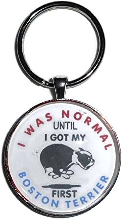 I Was Normal Until I Got My First Boston Terrier Key Chain Key Ring