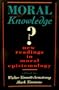 Moral Knowledge?: New Readings in Moral Epistemology