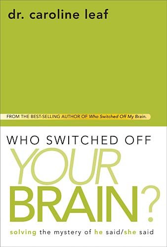 Who Switched Off  Your Brain?: Solving the Mystery of He Said / She Said Book Image