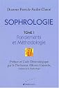 Sophrologie : Tome 1, Fondements et Méthodologie
