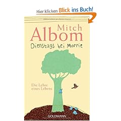 Dienstags bei Morrie: Die Lehre eines Lebens