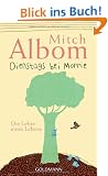 Dienstags bei Morrie: Die Lehre eines Lebens