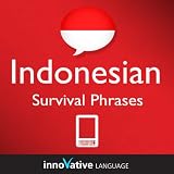 Learn Indonesian - Survival Phrases Indonesian (Enhanced Version): Lessons 1-60 with Audio