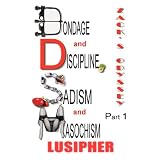 BONDAGE AND DISCIPLINE, SADISM AND MASOCHISM: Zack's Odyssey Part 1