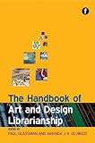 The handbook of art and design librarianship