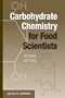 Carbohydrate Chemistry for Food Scientists, 2nd Edition
