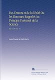 Des Erreurs et de la V�rit� Ou les Hommes Rappel�s Au Principe Universel de la Science: Par Un Ph. Inc. V. 1