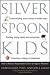 Silver Spoon Kids : How Successful Parents Raise Responsible Children