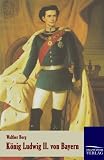 Produkt-Bild: K&ouml;nig Ludwig II. von Bayern
