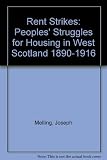 Rent strikes : people's struggle for housing in West Scotland 1890-1916